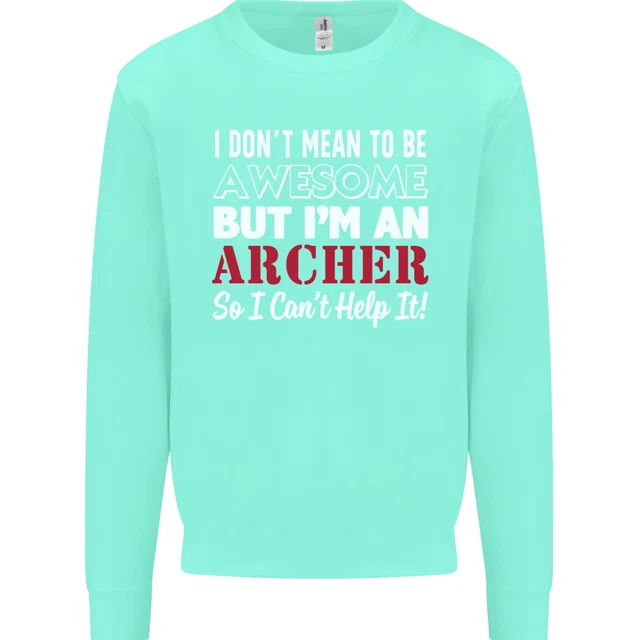 Felpa da uomo tiro con l'arco I Dont Mean to Be but Im an Archer 6