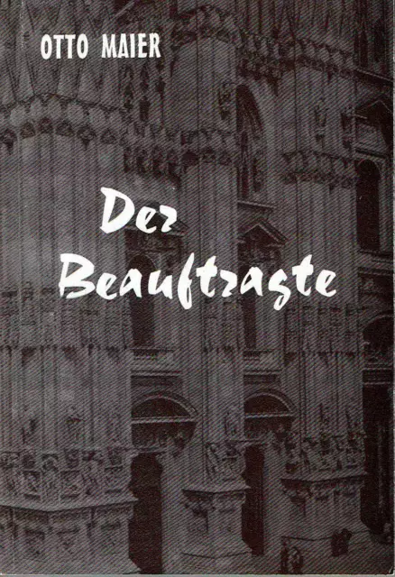 Der Beauftragte -Otto Maier-Erzählung/Roman über Probleme der katholische Kirche