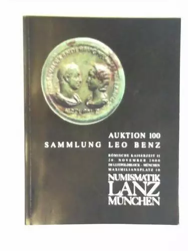 Auktion 100 Sammlung Leo Benz. Römische Kaiserzeit II im Luitpoldblock - München