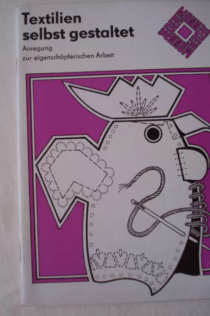 DDR  Heft    Textilien selbst gestaltet  1. Auflage   von 1973