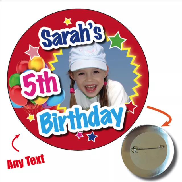 75mm NAME BIRTHDAY PHOTO BADGE - BIG PERSONALISED BADGES, PICTURE, ANY AGE 886