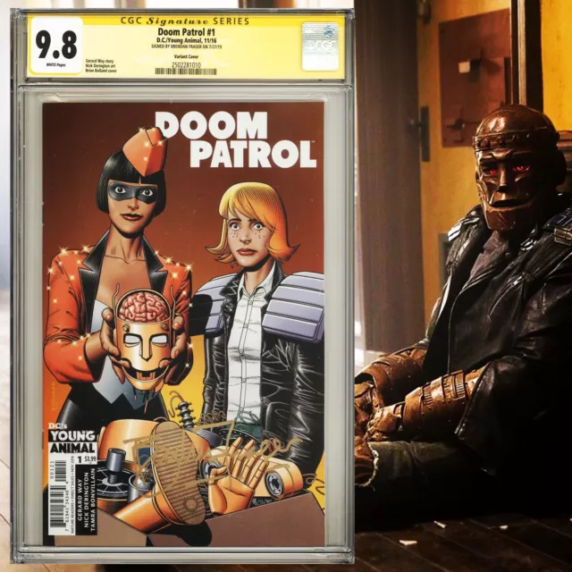 CGC 9.8 SS Doom Patrol #1 Variant signed Brendan Fraser Robotman TV Series 2016