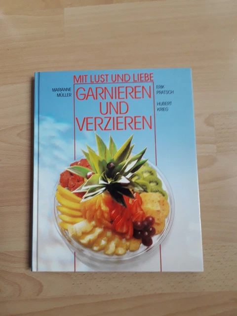 Mit Lust und Liebe garnieren und verzieren und andere Autoren Müller, Marianne: