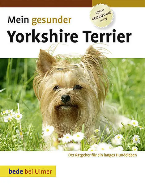 Mein gesunder Yorkshire Terrier | Dr. med. vet. Lowell Ackerman | 2010 | deutsch