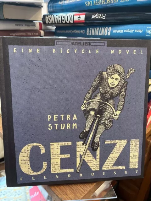 Sturm, Petra und Jorghi Poll: Cenzi Flendrovsky. Eine Bicycle Novel.