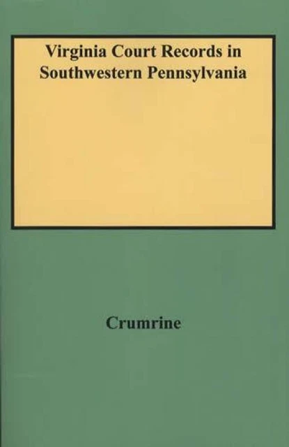 Virginia Court Records Southwestern Pennsylvania Genealogy 1775-1780