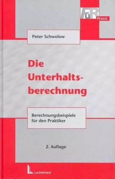 Die Unterhaltsberechnung (FuR-Praxis) Schwolow, Peter Buch