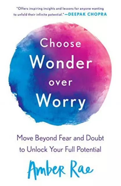 Choose Wonder Over Worry: Move Beyond Fear and ... - Amber Rae - Good - Paper...