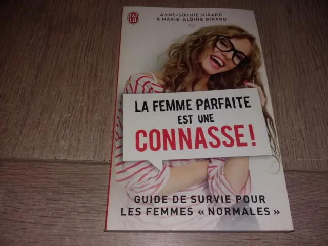 La Femme Parfaite Est Une Connasse !  /Marie-Aldine Girard Et Anne-Sophie Girard