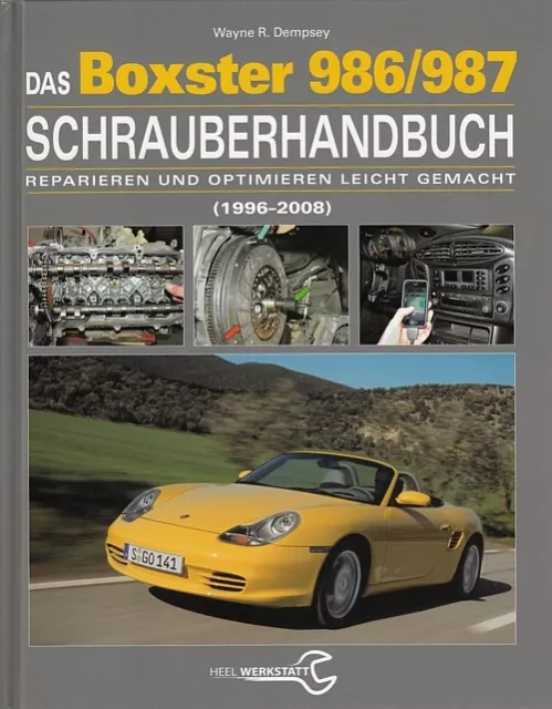 Dempsey: Porsche Boxster 986/987 Schrauber-Handbuch Reparaturanleitung/Reparatur