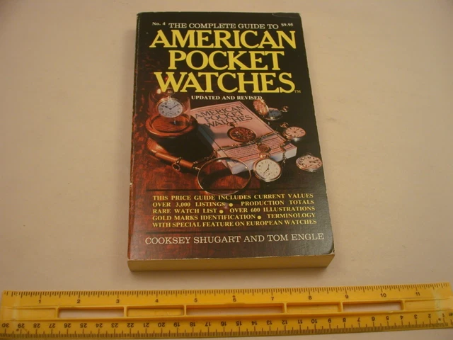 Book 2,514 – The Complete Guide to American Pocket Watches 4th Edition