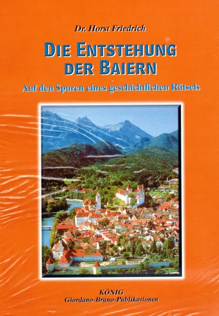 DIE EERGENHUNG DER BAIERN - livre bavarois avec le Dr Horst Friedrich - NEUF