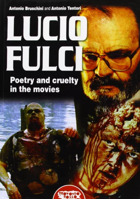Libri Lucio Fulci. Poetry And Cruelty In The Movies
