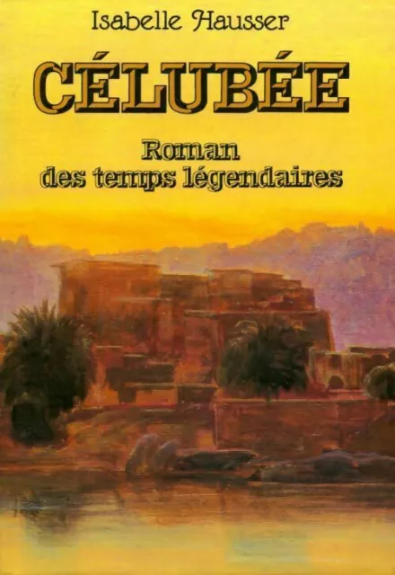 2353588 - Célubée. Roman des temps légendaires - Isabelle Hausser