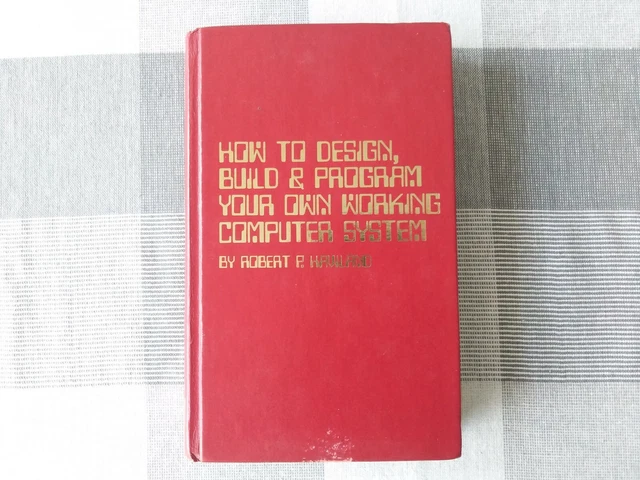 1979 HOW TO design, build & program your own working computer system ...