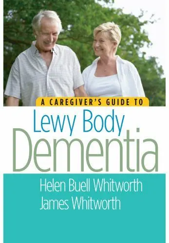 A Caregiver's Guide to Lewy Body Dementia by Helen Buell Whitworth , paperback