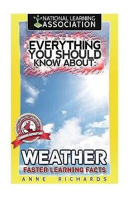 Everything You Should Know About Weather by Richards, Anne -Paperback