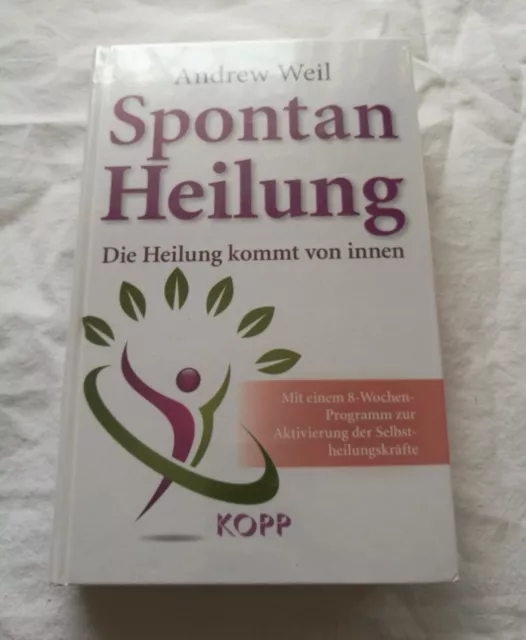 Andrew Weil: Spontan Heilung - Die Heilung kommt von innen - NEU