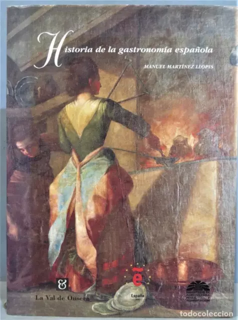 Historia De La Gastronomía Española. Manuel Martínez Llopis