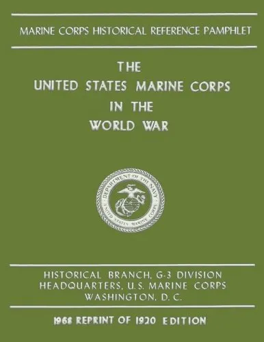 The United States Marine Corps in the World War. USMC 9781482324037 New<|