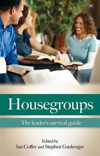 Housegroups: The Leaders' Survival Guide-Ian Coffey,Stephen Gauk
