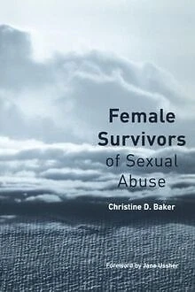FEMALE SURVIVORS OF Sexual Abuse: An Integrated Guide to T... | Livre ...