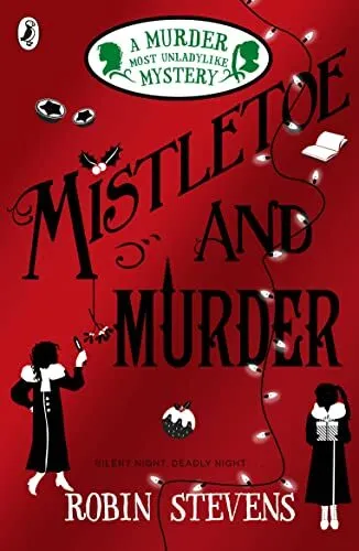 Mistletoe and Murder: A Murder Most ..., Stevens, Robin