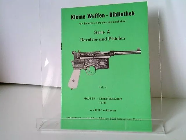 Heft 4: Kleine Waffen - Bibliothek für Sammler, Forscher und Liebhaber - Serie A