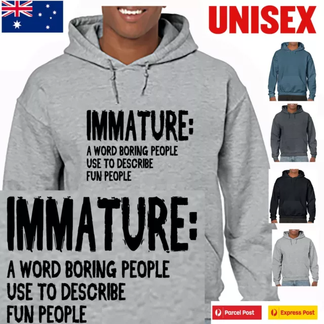 Immature A word boring use for fun people Funny Hoodies Unisex Mens Hoodie