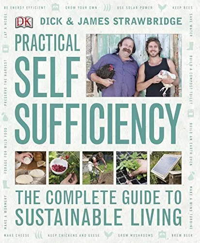 Practical Self Sufficiency: The Complete Guide... by Strawbridge, James Hardback