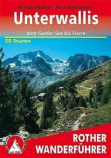 Unterwallis: Vom Genfer See bis Sierre - 50 Touren von M... | Buch | Zustand gut