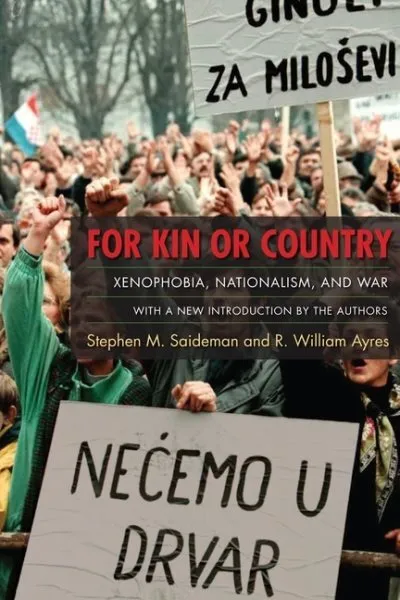 For Kin or Country : Xenophobia, Nationalism, and War, Paperback by Saideman,...