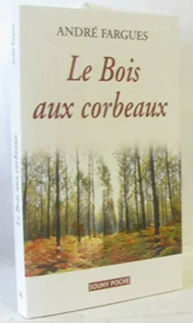 Le Bois aux Corbeaux | André Fargues | Bon état