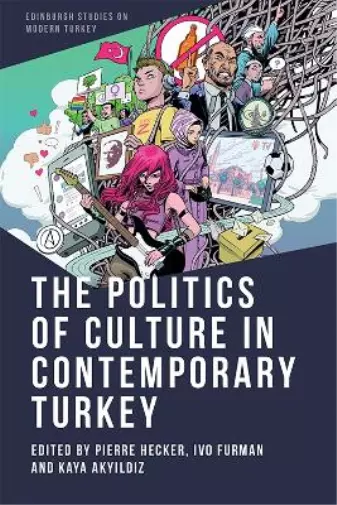 Pierre Hecker The Politics of Culture in Contemporary Turkey (Poche)