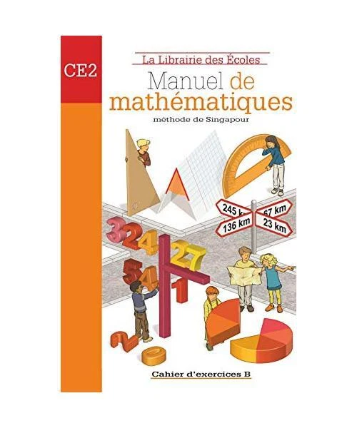 MANUEL DE MATHÉMATIQUES CE2 : Cahier d'exercices B, Dr. Kho Tek Hong ...