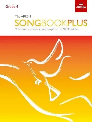 The ABRSM Songbook Plus, Grade 4: More classic and contemporary songs from the A