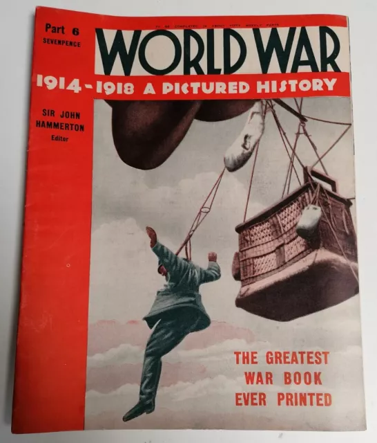 MAGAZINE - World War 1 Pictured History 1914-1918 Part 6 Ed. Sir John Hammerton