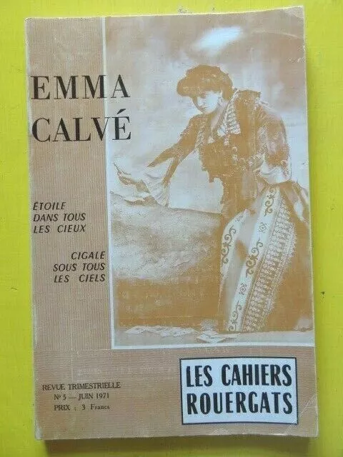 Les Cahiers Rouergats n° 5 juin 1971 Emma Calvé Rouergue Aveyron cantatrice