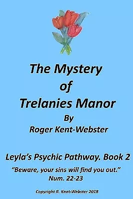 The Mystery of Trelanies Manor By Roger Kent-Webster - New Copy - 9781717275974
