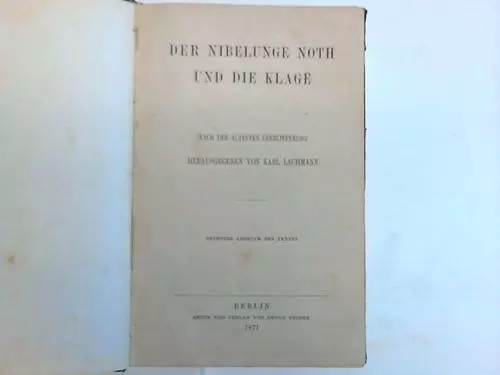 Der Nibelunge Noth und die Klage. Nach der ältesten Überlieferung