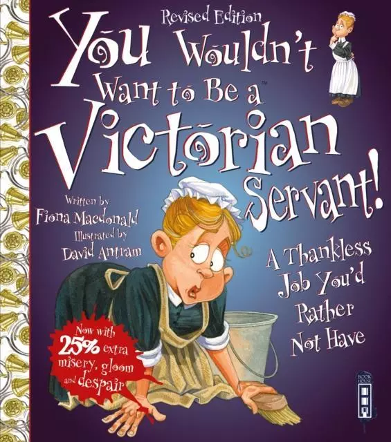 You Wouldnt Want To Be a Victorian Servant von Fiona Macdonald 9781910706480 NEU