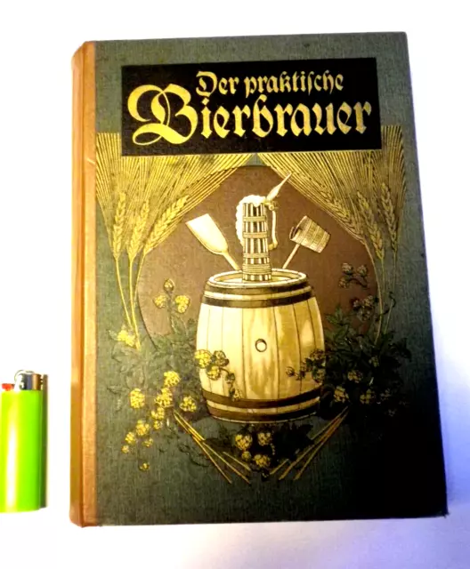 Der praktische Bierbrauer, Anleitung zum Bierbrauen, um 1905/10, Dr. A. Schleyer