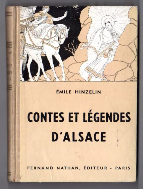 Contes et Légendes d'Alsace Dos toilé 1957 Emile Hinzelin AUTRES DISPONIBLES