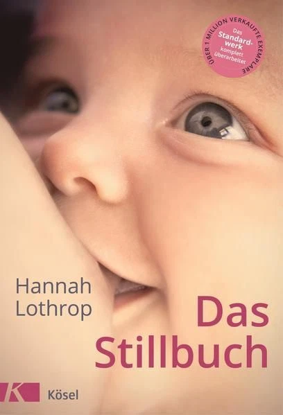 Das Stillbuch Vollständig überarbeitete Neuausgabe Lothrop, Hannah: