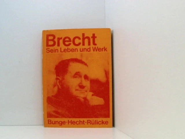 Bertolt Brecht. Sein Leben und Werk sein Leben u. Werk Hans-Joachim Bunge Werner