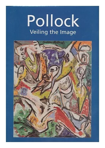 WIGAL, DONALD Jackson Pollock : Veiling the image 2006 First Edition Hardcover