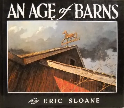 An Age of Barns by Sloane, Eric Hardback Book The Fast Free Shipping