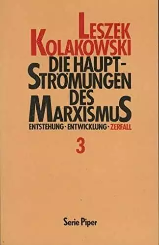 Die Hauptströmungen des Marxismus. Entstehung, Entwicklung, Zerfall. Band Buch
