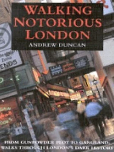 Marche Notorious London : De Poudre à Canon Plot Pour Gangland : Promenades