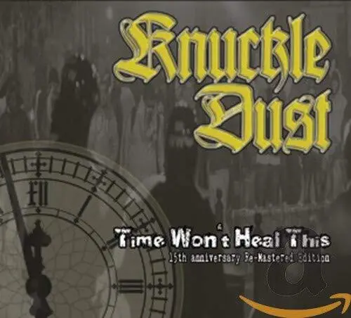 Knuckledust - Time WonT Heal This [CD]